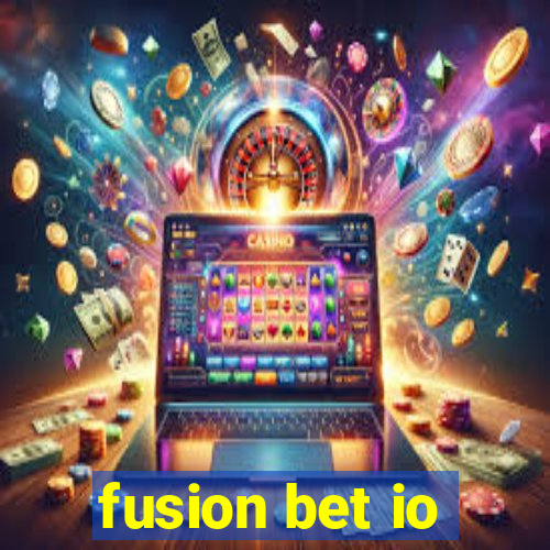 fusion bet io